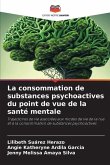 La consommation de substances psychoactives du point de vue de la santé mentale