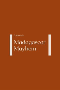 Madagascar Mayhem - Collins, Kole