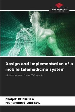 Design and implementation of a mobile telemedicine system - BENADLA, Nadjet;Debbal, Mohammed