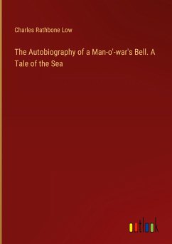 The Autobiography of a Man-o'-war's Bell. A Tale of the Sea