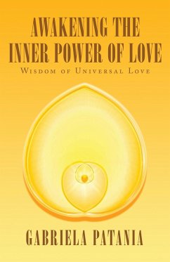 Awakening the Inner Power of Love - Patania, Gabriela