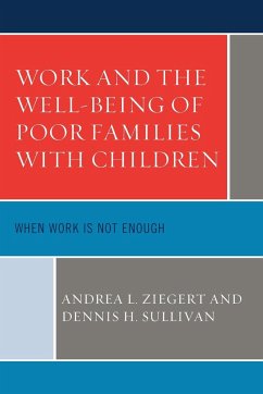 Work and the Well-Being of Poor Families with Children - Ziegert, Andrea L.; Sullivan, Dennis H.