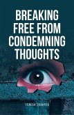 Breaking Free from Condemning Thoughts (eBook, ePUB)
