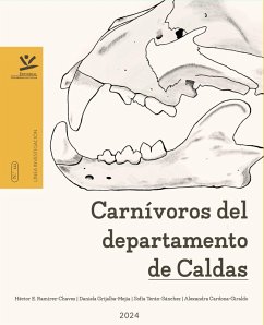 Carnívoros del departamento de Caldas (eBook, PDF) - Ramírez Chaves, Héctor E.; Grijalba Mejía, Daniela; Terán Sánchez, Sofía; Cardona Giraldo, Alexandra