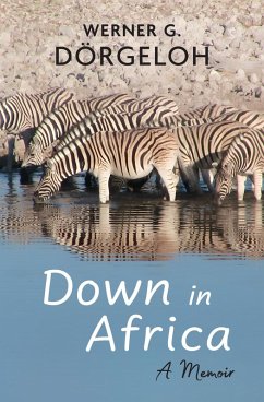 Down in Africa: A Memoir (eBook, ePUB) - Dorgeloh, Werner