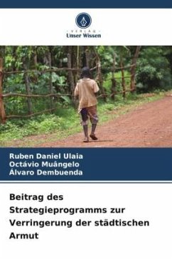 Beitrag des Strategieprogramms zur Verringerung der städtischen Armut - Daniel Ulaia, Ruben;Muângelo, Octávio;Dembuenda, Álvaro