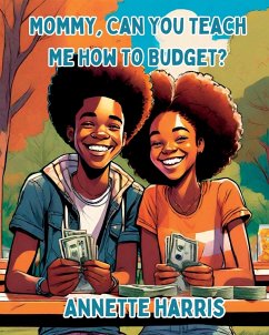 Mommy, Can You Teach Me How to Budget? - Harris, Annette
