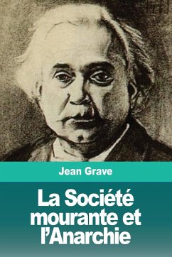 La Société mourante et l'Anarchie - Grave, Jean