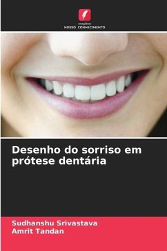 Desenho do sorriso em prótese dentária - Srivastava, Sudhanshu;Tandan, Amrit