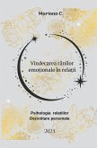 Vindecarea r¿nilor emo¿ionale în rela¿ii Vindecarea r¿nilor emo¿ionale în rela¿ii