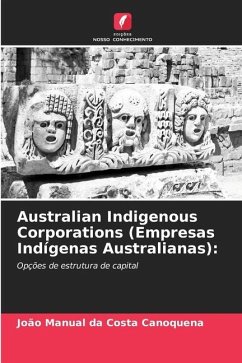 Australian Indigenous Corporations (Empresas Indígenas Australianas): - da Costa Canoquena, João Manual