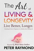 The Art of Living and Longevity The Art of Living and Longevity