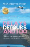 Delays, Detours, and I Do Delays, Detours, and I Do