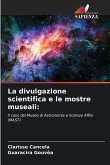 La divulgazione scientifica e le mostre museali: