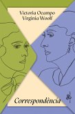 Victoria OCampo & Virginia Woolf - Correspondência (eBook, ePUB)