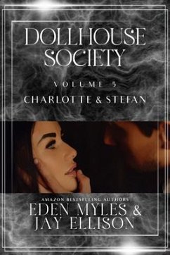 The Dollhouse Society Volume 5 (eBook, ePUB) - Myles, Eden; Ellison, Jay