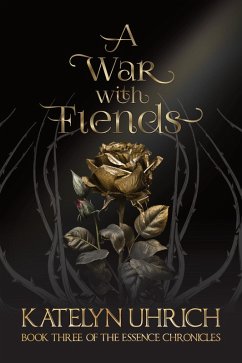 A War With Fiends (The Essence Chronicles, #3) (eBook, ePUB) - Uhrich, Katelyn