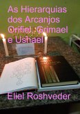 As Hierarquias dos Arcanjos Orifiel, Grimael e Ushael (Anjos da Cabala, #23) (eBook, ePUB)