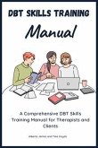DBT Skills Training Manual-A Comprehensive DBT Skills Training Manual for Therapists and Clients (eBook, ePUB)