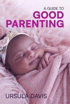 A Guide to Good Parenting (eBook, ePUB) - Davis, Ursula