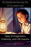 50 Bedtime Stories for 9-12-Year-Olds -Tales of Imagination, Creativity, and Life Lessons (eBook, ePUB)