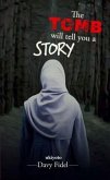 The Tomb Will Tell You A Story (eBook, ePUB)