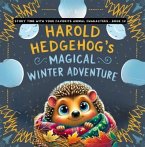 Harold Hedgehog's Magical Winter Adventure (eBook, ePUB) Harold Hedgehog's Magical Winter Adventure (eBook, ePUB)