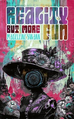 Reality But More Fun (eBook, ePUB) - Swann, Madeleine