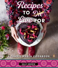 Recipes to Live For - A Tannie Maria Cookbook (eBook, ePUB) - Andrew, Sally