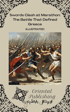 Swords Clash at Marathon The Battle That Defined Greece (eBook, ePUB) - Publishing, Oriental