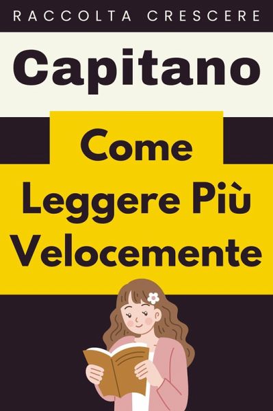 Come Leggere Più Velocemente (Raccolta Crescere, #21) (eBook, ePUB)