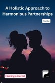A Holistic Approach to Harmonious Partnerships (Partnership Relations, #2) (eBook, ePUB) A Holistic Approach to Harmonious Partnerships (Partnership Relations, #2) (eBook, ePUB)