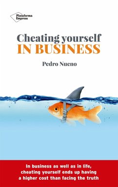 Cheating yourself in business (eBook, ePUB) - Nueno, Pedro