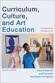 Curriculum, Culture, and Art Education (eBook, ePUB) Curriculum, Culture, and Art Education (eBook, ePUB)