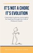 It's Not a Chore. It's Evolution... - Bild 1