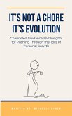 It's Not a Chore. It's Evolution (eBook, ePUB)