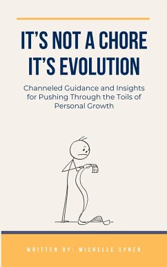 It's Not a Chore. It's Evolution (eBook, ePUB) - Syner, Michelle