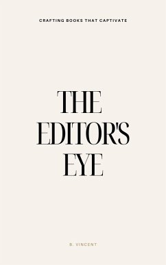 The Editor's Eye (eBook, ePUB) - Vincent, B.