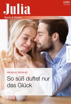 So süß duftet nur das Glück (eBook, ePUB) - Douglas, Michelle