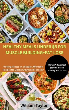 Cover Healthy Meals under $5 for Muscle Building and Fat Loss (eBook, ePUB)