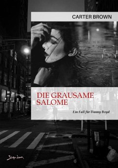 DIE GRAUSAME SALOME - EIN FALL FÜR DANNY BOYD (eBook, ePUB) - Brown, Carter