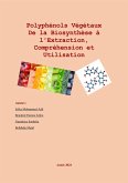 Polyphénols Végétaux De la Biosynthèse à l'Extraction, Compréhension et Utilisation (sciences) (eBook, ePUB)