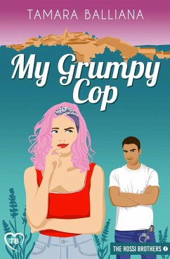 My Grumpy Cop (The Rossi Brothers, #1) (eBook, ePUB) - Balliana, Tamara