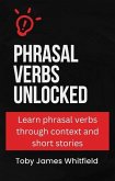 Phrasal Verbs Unlocked (eBook, ePUB) Phrasal Verbs Unlocked (eBook, ePUB)