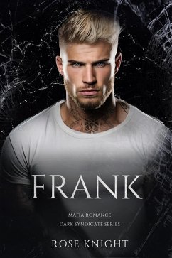 Frank: Mafia Romance (Dark Syndicate) (eBook, ePUB) - Knight, Rose