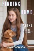 Finding Home-A Girl & A Dog Journey (eBook, ePUB)