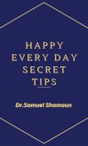 Happy Every Day Secret Tips (eBook, ePUB)