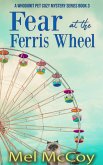 Fear at the Ferris Wheel (A Whodunit Pet Cozy Mystery Series, #3) (eBook, ePUB) Fear at the Ferris Wheel (A Whodunit Pet Cozy Mystery Series, #3) (eBook, ePUB)