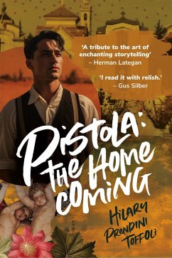 Pistola: The Homecoming (Pistola Chronicles, #2) (eBook, ePUB) - Toffoli, Hilary Prendini