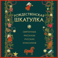 Rozhdestvenskaya shkatulka: svyatochnye rasskazy russkih klassikov (MP3-Download) - authors, Collective